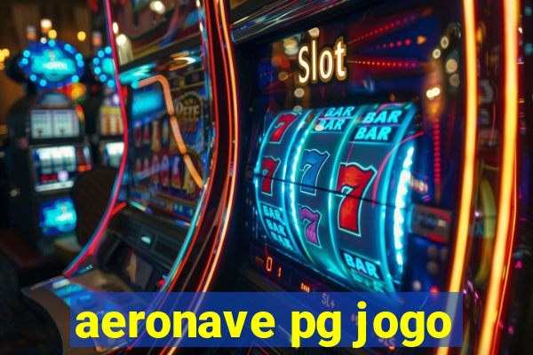 aeronave pg jogo